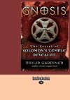 Gnosis: The Secret of Solomon's Temple Revealed (Easyread Large Edition) - Philip Gardiner