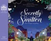 Secretly Smitten (Library Edition) - Colleen Coble, Kristin Billerbeck, Denise Hunter, Diann Hunt