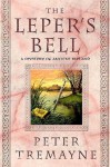 The Leper's Bell (Sister Fidelma, #14) - Peter Tremayne