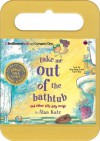 Take Me Out of the Bathtub And Other Silly Dilly Songs - Alan Katz, David Catrow