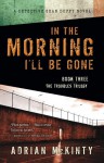 In the Morning I'll Be Gone: A Detective Sean Duffy Novel - Adrian McKinty