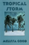 Tropical Storm - Melissa Good