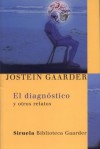 El diagnostico y otros relatos - Jostein Gaarder