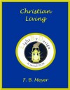 Christian Living - F.B. Meyer