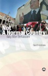 Not A Normal Country: Italy After Berusconi - Geoff Andrews