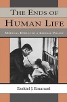 The Ends of Human Life: Medical Ethics in a Liberal Polity - Ezekiel J. Emanuel