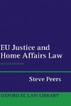 Eu Justice and Home Affairs Law - Steve Peers