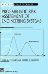 Probabilistic Risk Assessment of Engineering Systems - Mark G. Stewart