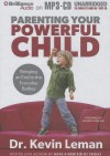 Parenting Your Powerful Child: Bringing an End to the Everyday Battles - Kevin Leman