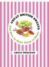 Gobstoppers, Humbugs and Peppermint Creams: A History of Old Fashioned Sweets adn How to Make Them at Home - Adele Nozedar