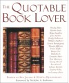 The Quotable Book Lover - Ben Jacobs, Helena Hjalmarsson, Nicholas A. Basbanes