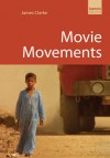 Movie Movements - James Clarke
