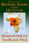 Quarantine on the Black Nile - Michael Angel