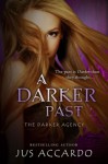 A Darker Past (Darker Agency, #2) - Jus Accardo