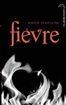 Fièvre (Les loups de Mercy Falls, #2) - Maggie Stiefvater, Camille Croqueloup