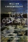 The Outlaw Sea - William Langewiesche