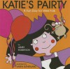 Katie's Pairty: A Fun Day for Wee Folk - James Robertson