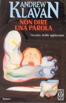 Non dire una parola - Andrew Klavan, Piero Spinelli