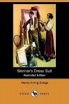 Skinner's Dress Suit (Illustrated Edition) (Dodo Press) - Henry Irving Dodge, F. Vaux Wilson