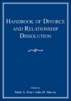 Handbook of Divorce and Relationship Dissolution - Mark A. Fine, John H. Harvey