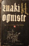 Znaki ogniste: powieść historyczna z połowy XV wieku - Eugeniusz Paukszta