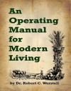 An Operating Manual for Modern Living - Robert C. Worstell