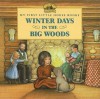 Winter Days in the Big Woods (My First Little House Books (Prebound)) - Laura Ingalls Wilder, Renée Graef