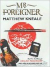 MR Foreigner - Matthew Kneale