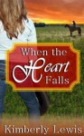 When the Heart Falls - Kimberly Lewis