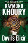 The Devil's Elixir - Raymond Khoury