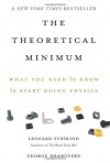 The Theoretical Minimum: What You Need to Know to Start Doing Physics - Leonard Susskind, George Hrabovsky