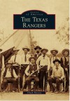 The Texas Rangers (Images of America Series) - Chuck Parsons, Joe B. Davis