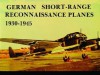 German Short Range Reconnaissance Planes 1930-1945 - Manfred Griehl, Joachim Dressel