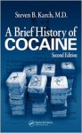 A Brief History of Cocaine - Steven B. Karch