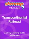 Transcontinental Railroad: Shmoop US History Guide - Shmoop