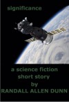 significance - a science fiction short story - Randall Allen Dunn