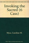 Invoking the Sacred for Healing, Guidance, Abundance & Relationships (Recorded Live!) - Caroline Myss, Ron Roth