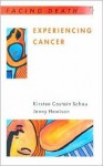 Experiencing Cancer: Quality of Life in Treatment - Kirsten Costain Schou, Jenny Hewison