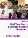 How to Start Your Own ... Business Bundle Volume 1 (Starting Your Own ... Series) - Lee Randall