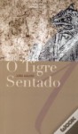 O Tigre Sentado - João Aguiar