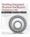 Building Integrated Business Intelligence Solutions with SQL Server 2008 R2 &amp; Office 2010 - Philo Janus, Stacia Misner