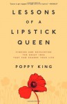 Lessons of a Lipstick Queen: Finding and Developing the Great Idea That Can Change Your Life - Poppy King