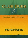 Club Dues - Pete Morin