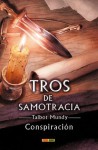 Conspiración (Tros de Samotracia, #5) - Talbot Mundy, José Miguel Pallarés