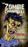 The Zombie Chronicles: An Undead Anthology, Volume One - John Savoie