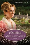 Courting Miss Lancaster - Sarah M. Eden