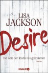 Desire: Die Zeit der Rache ist gekommen (German Edition) - Lisa Jackson, Kristina Lake-Zapp