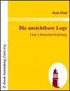 Die unsichtbare Loge : Eine Lebensbeschreibung (German Edition) - Jean Paul