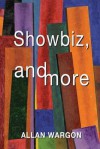 Showbiz, and More - Allan Wargon, Bowen Bailie