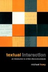 Textual Interaction: An Introduction to Written Discourse Analysis - Michael Hoey